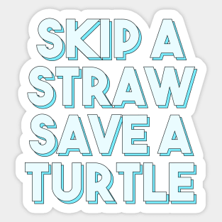 Skip a straw, save a turtle II (Blue) Sticker